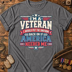 i-would-put-the-uniform-back-on-if-america-needed-me-22912 Grey.jpg