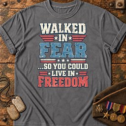 walked-in-fear-so-you-could-live-in-freedom-22911 Grey.jpg