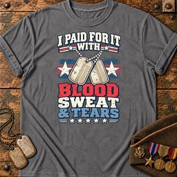 i-paid-for-it-with-blood-sweat-and-tears-22910 Grey.jpg