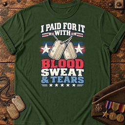 i-paid-for-it-with-blood-sweat-and-tears-22910 Forest-Green.jpg