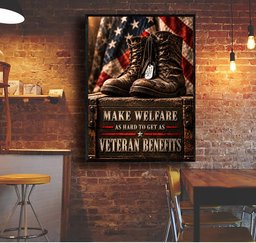 Make Welfare As Hard to Get As Veteran Benefits Wall Art, Gift for Veteran Canvas - Canvas-4