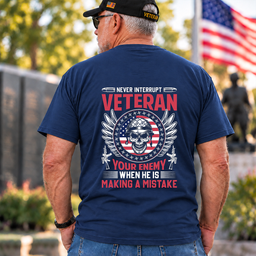 Veteran Never Interrupt Your Enemy When He Is Making A Mistake T Shirt Gift For Men Navy Back