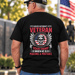 Veteran Never Interrupt Your Enemy When He Is Making A Mistake T Shirt Gift For Men Black Back