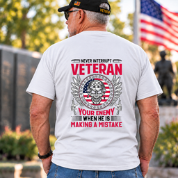 Veteran Never Interrupt Your Enemy When He Is Making A Mistake T Shirt Gift For Men White Back