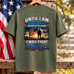 Until I Am Out Of Ammo I Will Fight For America Sunset T Shirt Gift For Veterans Army Green Hang