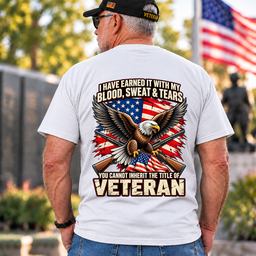 Veteran Earned With Blood Sweat And Tears Eagle T Shirt Gift For Men White Back