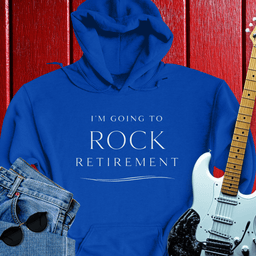 Rock Retirement Hoodie