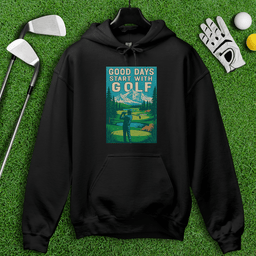 Good Days Start with Golf Hoodie