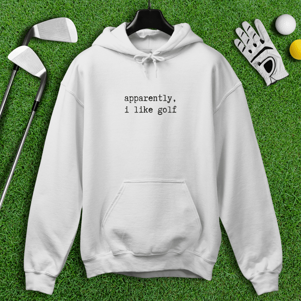 Apparently I Like Golf Hoodie