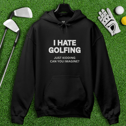I Hate Golfing Hoodie
