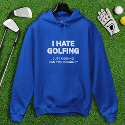 I Hate Golfing Hoodie