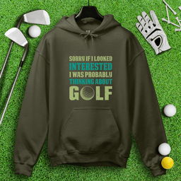 Sorry I Was Thinking About Golf Hoodie