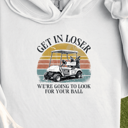 Get In Loser Hoodie
