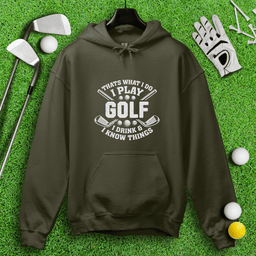 I Play Golf & I Know Things Hoodie