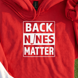 Back Nines Matter Hoodie