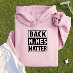 Back Nines Matter Hoodie
