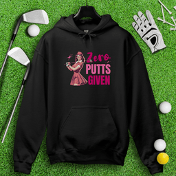 Zero Putts Given Hoodie