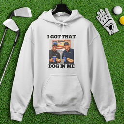Got That Dog In Me Hoodie