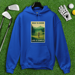 Golf Is Good, Life Is Simple Hoodie