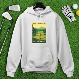 Golf Is Good, Life Is Simple Hoodie
