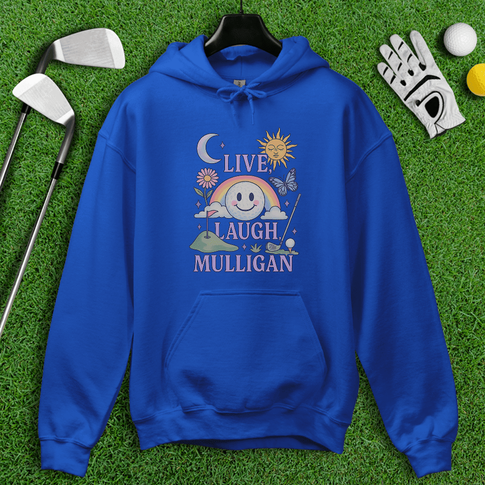 Live Laugh Mulligan Hoodie