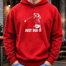 Just DUI It Hoodie