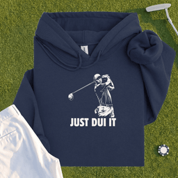 Just DUI It Hoodie