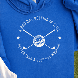 A Bad Day Golfing Hoodie