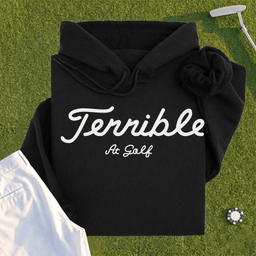 Terrible Hoodie