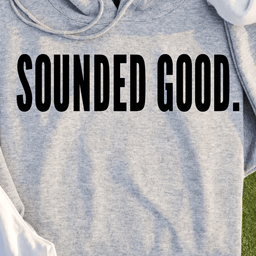 SOUNDED GOOD Hoodie