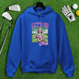 Let's Go Girls Hoodie