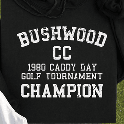 Bushwood Caddy Day Champion Hoodie
