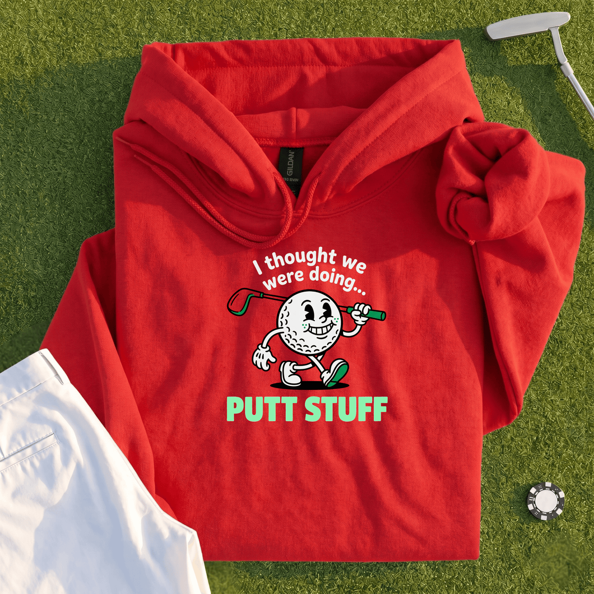 Thought We Were Doing Putt Stuff Hoodie