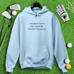 No Green Fee Hoodie