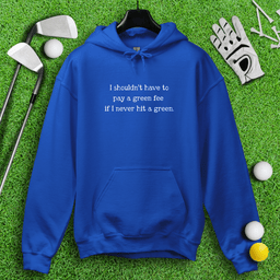 No Green Fee Hoodie