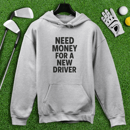 Need Money For A New Driver Hoodie