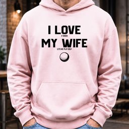 I Love My Wife Hoodie