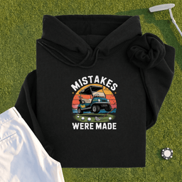 Mistakes Were Made Hoodie