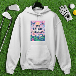 Live Laugh Mulligan Hoodie