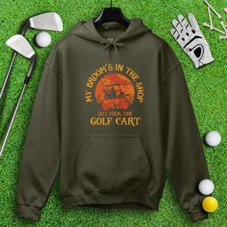 Broom In The Shop, Golf Cart Instead Hoodie