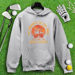 Broom In The Shop, Golf Cart Instead Hoodie
