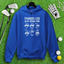 Things I Do In My Spare Time Hoodie