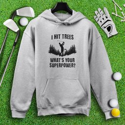 Hitting Trees Is My Superpower Hoodie