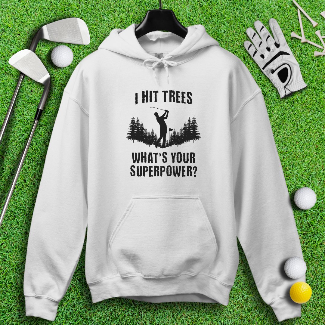 Hitting Trees Is My Superpower Hoodie