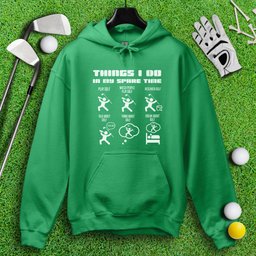 Things I Do In My Spare Time Hoodie
