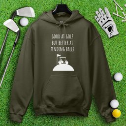 Good At Golf Better At Finding Balls Hoodie