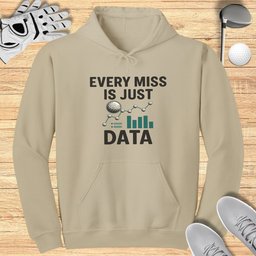 Every Miss Is Just Data Hoodie
