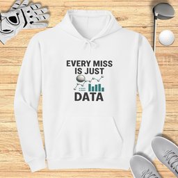 Every Miss Is Just Data Hoodie