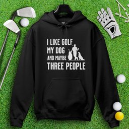 Golf, Dog, and Maybe 3 People Hoodie