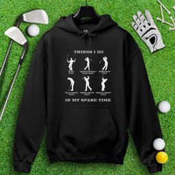 Things I Do In My Spare Time Hoodie